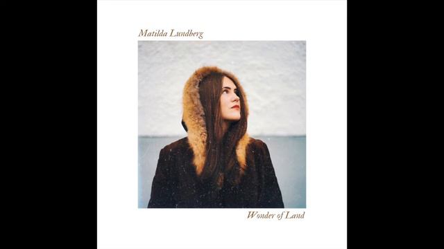 Wonder of Land - Matilda Lundberg смотреть онлайн