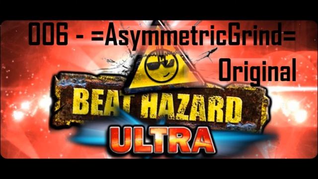 Beat Hazard Ultra - OST #006 - =AsymmetricGrind= Original смотреть онлайн