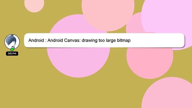 Android : Android Canvas: drawing too large bitmap смотреть онлайн