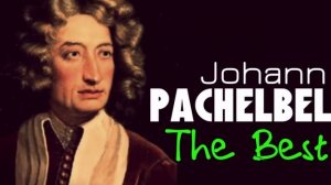 The Best of  Pachelbel. 1 Hour of Top Classical Baroque Music. HQ Recording Canon In D.