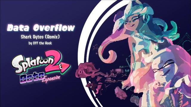 'Data Overflow' Shark Bytes (Remix) - Splatoon 2: Octo Expansion смотреть онлайн