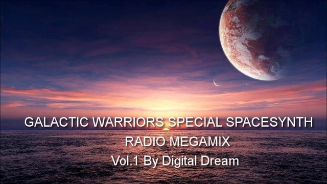 GALACTIC WARRIORS - GALACTIC WARRIORS SPECIAL SPACESYNTH RADIO MEGAMIX Vol1 By Digital Dream смотреть онлайн