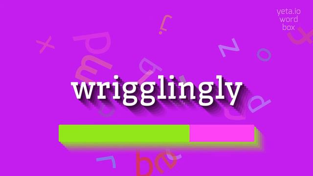 WRIGGLINGLY - HOW TO PRONOUNCE WRIGGLINGLY? #wrigglingly смотреть онлайн