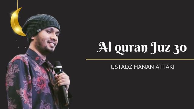 MUROTTAL AL-QUR'AN MERDU JUZ 30 FULL Ustadz Hanan Attaki | Tanpa Iklan смотреть онлайн