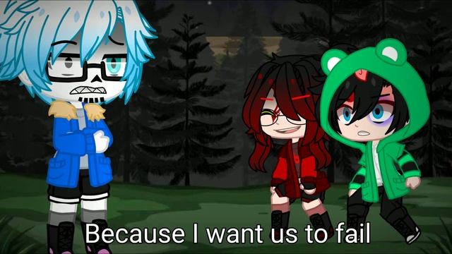 Because I want us to fail-°meme°Gacha Club°-Потому что желаю нам порожение смотреть онлайн