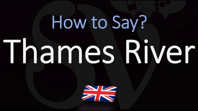 How To Pronounce Thames River? (CORRECTLY)