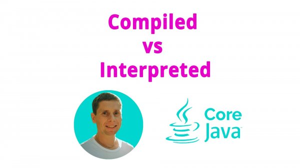 04. Compiled vs interpreted (Java Core с нуля, полный курс)