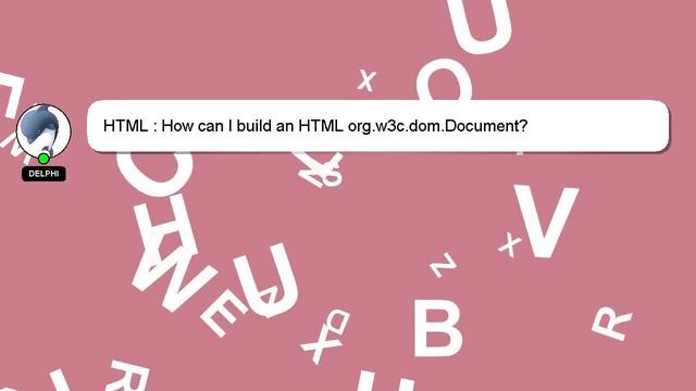HTML : How can I build an HTML org.w3c.dom.Document? смотреть онлайн