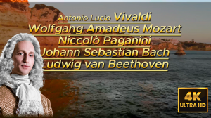 [4K HD] Классическая музыка после тяжелого трудового дня Бетховен, Бах, Моцарт, Вивальди, Паганини