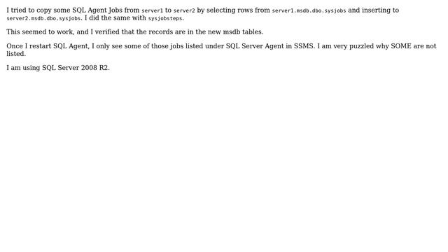 SQL Agent job does not show up in the jobs folder in SSMS although they are in sysjobs table смотреть онлайн