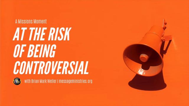 Missions Moment #3: At the Risk of Being Controversial смотреть онлайн
