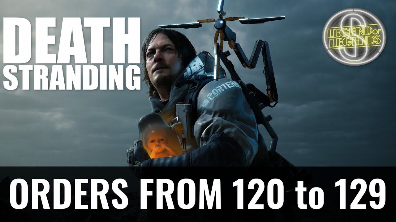 Death Stranding - ГАЙД по ЗАКАЗАМ Legend of Legends | Заказы с 120 по 129 [ Orders #120 - #129 смотреть онлайн