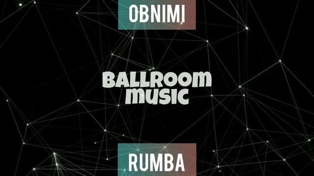 RUMBA•OBNIMI•ОБІЙМИ•BALLROOM MUSIC•МУЗЫКА ДЛЯ БАЛЬНЫХ ТАНЦЕВ смотреть онлайн