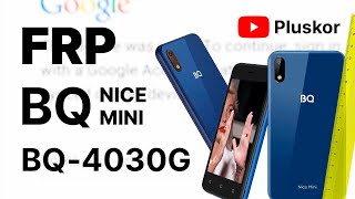 FRP! BQ Nice Mini BQ-4020G Бесплатно обходим аккаунт google. смотреть онлайн