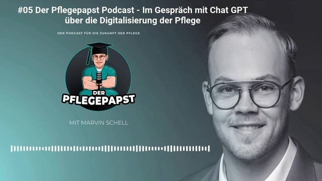 #05 Der Pflegepapst Podcast Im Gespräch mit Chat GPT über die Digitalisierung der Pflege смотреть онлайн