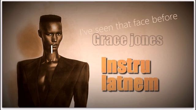 Grace jones - I've seen that face before (instru.) смотреть онлайн