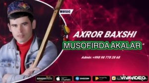 AXROR BAXSHI-MUSOFIRDA YURGAN AKALAR MP3