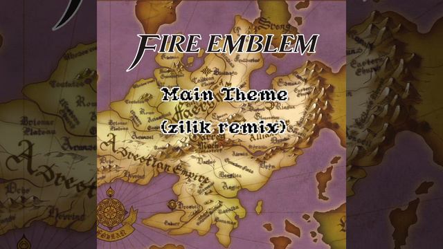 Fire Emblem - Main Theme (zilik remix) смотреть онлайн