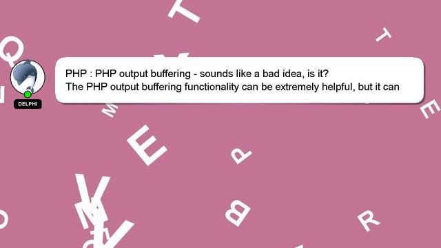 PHP : PHP output buffering - sounds like a bad idea, is it? смотреть онлайн