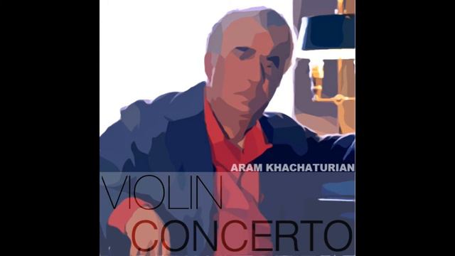 ARAM KHACHATURIAN - VIOLIN CONCERTO смотреть онлайн