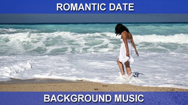 Romantic date (Background Music) смотреть онлайн