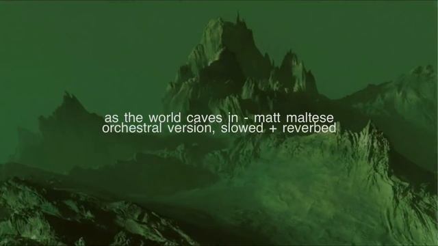 as the world caves in orchestral version (slowed + reverbed) by matt maltese смотреть онлайн