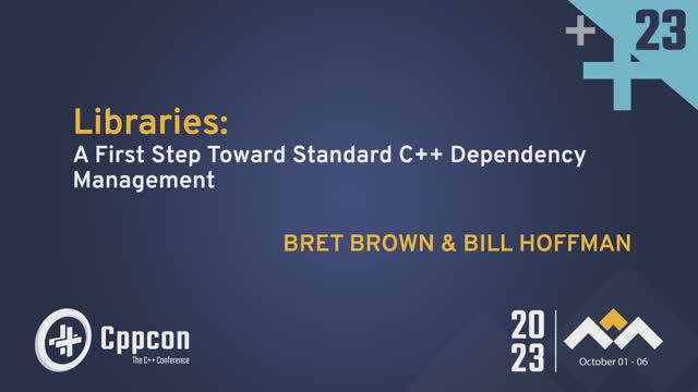 Libraries: A First Step Toward Standard C++ Dependency Management - Bret Brown & Bill Hoffman 2023 смотреть онлайн