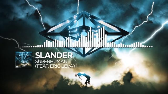 Slander - Superhuman (feat. Eric Leva) [Monstercat Release]
