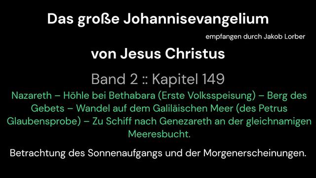 Das große Johannesevangelium Band 02 Kapitel 149 Jesus Christus durch Jakob Lorber смотреть онлайн