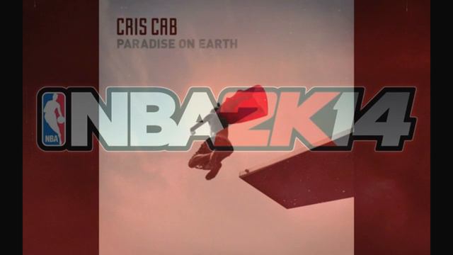 NBA 2K14 OST Cris Cab Paradise on Earth HD смотреть онлайн