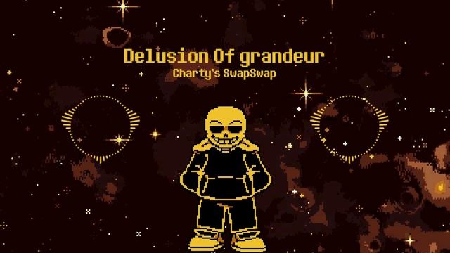 Delusion Of Grandeur / Delusionia - Charty's SwapSwap