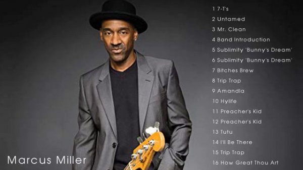 THE VERY BEST OF MARCUS MILLER (FULL ALBUM)
