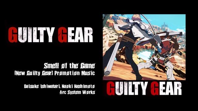 SMELL OF THE GAME - Full Version GUILTY GEAR - STRIVE - смотреть онлайн