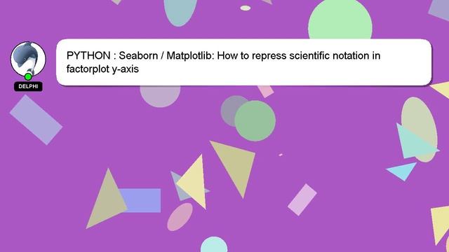 PYTHON : Seaborn / Matplotlib: How to repress scientific notation in factorplot y-axis смотреть онлайн