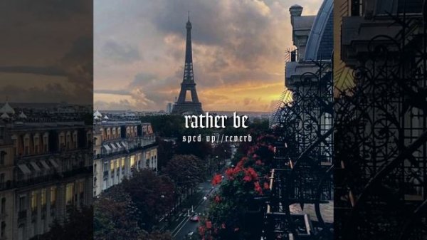 rather be - sped up//reverb