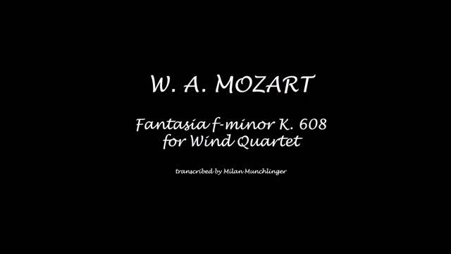 W. A. Mozart - Fantasia in f-minor K. 608 for Wind Quartet смотреть онлайн