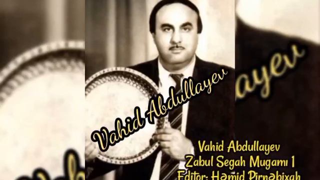 Vahid Abdullayev - Zabul Segah Mugamı 1