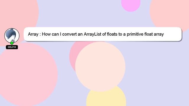 Array : How can I convert an ArrayList of floats to a primitive float array using java 8 streams? смотреть онлайн