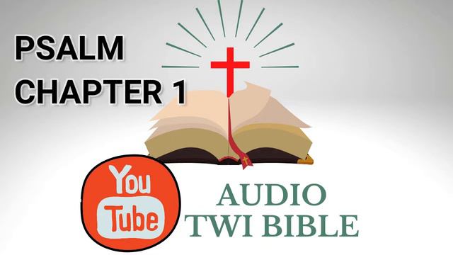 ✝️ Psalm Chapter 1 - Audio Twi Bible reading 📖 смотреть онлайн