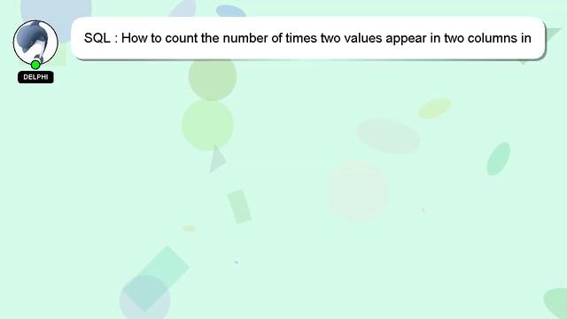 SQL : How to count the number of times two values appear in two columns in any order смотреть онлайн
