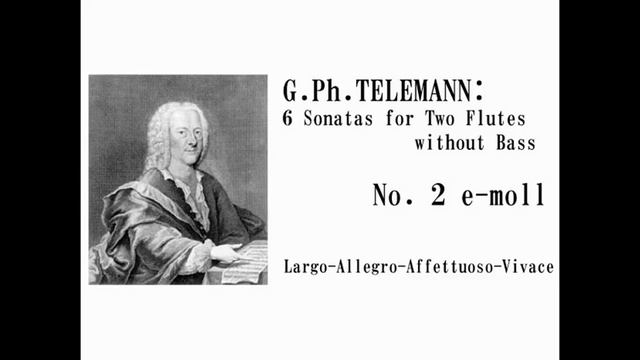 G.Ph.TELEMANN: 6 Sonatas for Two Flutes　without Bass　Op.2　No.4 e-moll (No.2 in Bärenreiter) смотреть онлайн