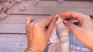 ЛУЧШИЙ СПОСОБ НАБОРА ПЕТЕЛЬ ИЗ ПРОЙМЫ (по рукавам,по горловине…) Мастер класс.