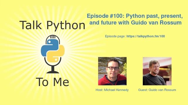 #100: Python past, present, and future with Guido van Rossum смотреть онлайн