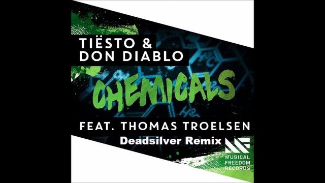 Chemicals (Deadsilver Remix)- Tiësto & Don diablo смотреть онлайн