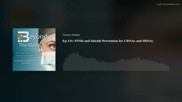 Ep 131: PTSD And Suicide Prevention For CRNAs And SRNAs