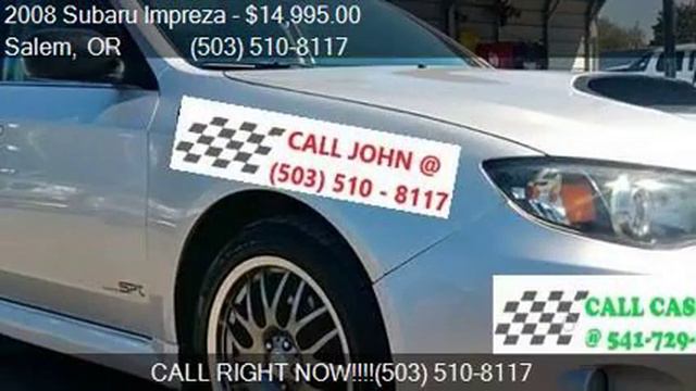 2008 Subaru Impreza WRX CALL OR TXT(503)510-8117!!! YOUR JOB смотреть онлайн