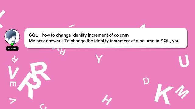 SQL : how to change identity increment of column смотреть онлайн