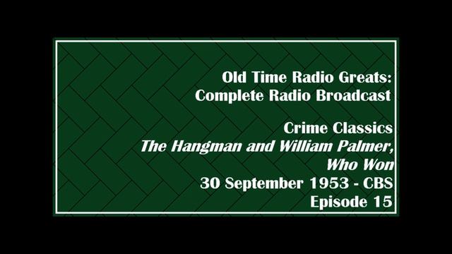 Complete Radio Broadcast: Crime Classics, Dr. William Palmer смотреть онлайн