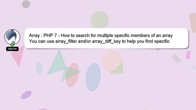 Array : PHP 7 - How to search for multiple specific members of an array смотреть онлайн