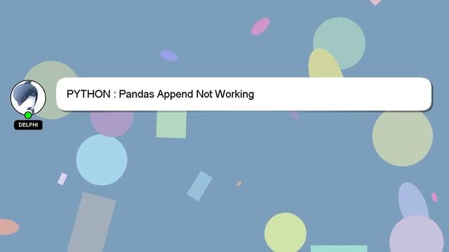 PYTHON : Pandas Append Not Working смотреть онлайн